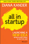 All In Startup (Launching a New Idea When Everything Is on the Line) by Diana Kander, 9781118857663