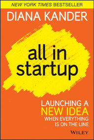 All In Startup (Launching a New Idea When Everything Is on the Line) by Diana Kander, 9781118857663