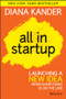 All In Startup (Launching a New Idea When Everything Is on the Line) by Diana Kander, 9781118857663