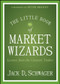 The Little Book of Market Wizards (Lessons from the Greatest Traders) by Jack D. Schwager, 9781118858691