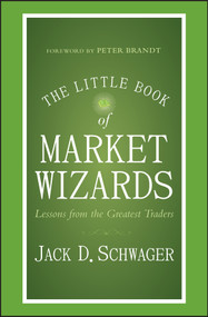 The Little Book of Market Wizards (Lessons from the Greatest Traders) by Jack D. Schwager, 9781118858691