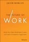 The Future of Work (Attract New Talent, Build Better Leaders, and Create a Competitive Organization) by Jacob Morgan, 9781118877241