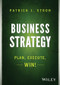 Business Strategy (Plan, Execute, Win!) by Patrick J. Stroh, 9781118878446