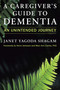 A Caregiver's Guide to Dementia (An Unintended Journey) by Janet Yagoda Shagam, 9781633886940