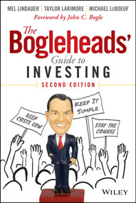 The Bogleheads' Guide to Investing by Mel Lindauer, Taylor Larimore, Michael LeBoeuf, John C. Bogle, 9781118921289