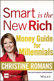 Smart is the New Rich (Money Guide for Millennials) by Christine Romans, 9781118949351