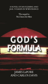 God's Formula (A Novel of Ian Fleming and JRR Tolkien in WWII France) by James LePore, Carlos Davis, 9781611883107