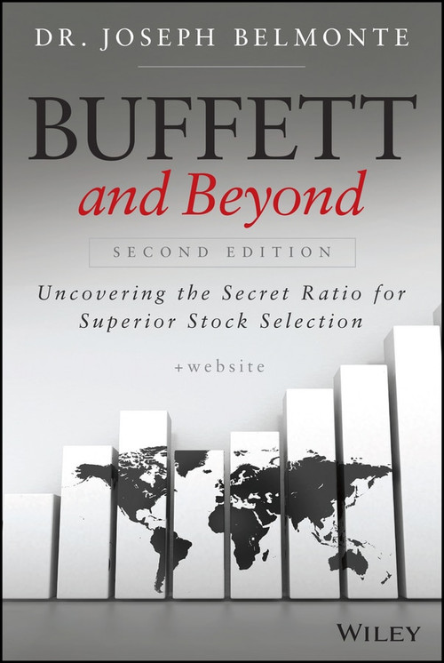 Buffett and Beyond, + Website (Uncovering the Secret Ratio for Superior Stock Selection) by Joseph Belmonte, 9781118955772