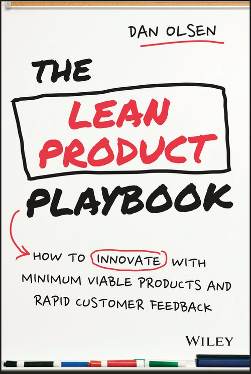 The Lean Product Playbook (How to Innovate with Minimum Viable Products and Rapid Customer Feedback) by Dan Olsen, 9781118960875
