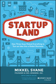 Startupland (How Three Guys Risked Everything to Turn an Idea into a Global Business) by Mikkel Svane, Carlye Adler, 9781118980811