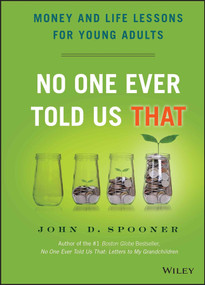 No One Ever Told Us That (Money and Life Lessons for Young Adults) by John D. Spooner, 9781118992234