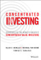 Concentrated Investing (Strategies of the World's Greatest Concentrated Value Investors) by Allen C. Benello, Michael van Biema, Tobias E. Carlisle, 9781119012023