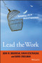 Lead the Work (Navigating a World Beyond Employment) by John W. Boudreau, Ravin Jesuthasan, David Creelman, 9781119040040