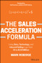 The Sales Acceleration Formula (Using Data, Technology, and Inbound Selling to go from $0 to $100 Million) by Mark Roberge, 9781119047070