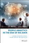 People Analytics in the Era of Big Data (Changing the Way You Attract, Acquire, Develop, and Retain Talent) by Jean Paul Isson, Jesse S. Harriott, Jac Fitz-enz, 9781119050780