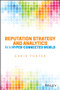 Reputation Strategy and Analytics in a Hyper-Connected World by Chris Foster, 9781119052494