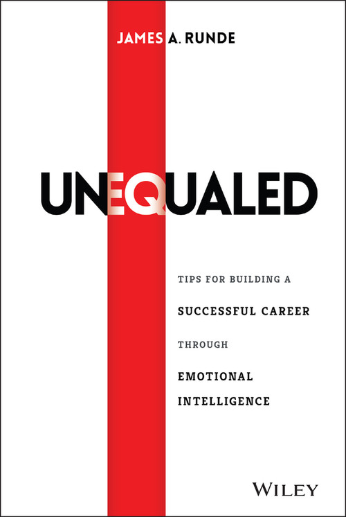 Unequaled (Tips for Building a Successful Career through Emotional Intelligence) by James A. Runde, Diana Giddon, 9781119081456
