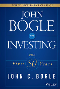 John Bogle on Investing (The First 50 Years) by John C. Bogle, 9781119088363