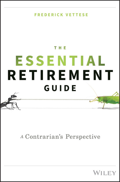 The Essential Retirement Guide (A Contrarian's Perspective) by Frederick Vettese, 9781119111122