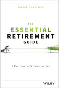 The Essential Retirement Guide (A Contrarian's Perspective) by Frederick Vettese, 9781119111122