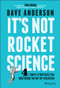 It's Not Rocket Science (4 Simple Strategies for Mastering the Art of Execution) by Dave Anderson, 9781119116639