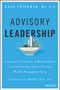 Advisory Leadership (Using the Seven Steps of Heart Culture to Create Lasting Success for Any Wealth Management Firm) by Greg Friedman, Deena B. Katz, 9781119136088
