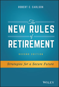 The New Rules of Retirement (Strategies for a Secure Future) by Robert C. Carlson, 9781119183556