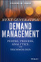 Next Generation Demand Management (People, Process, Analytics, and Technology) by Charles W. Chase, 9781119186632
