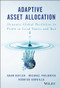 Adaptive Asset Allocation (Dynamic Global Portfolios to Profit in Good Times - and Bad) by Adam Butler, Michael Philbrick, Rodrigo Gordillo, 9781119220350