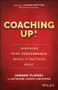 Coaching Up! Inspiring Peak Performance When It Matters Most by Jordan Fliegel, Kathleen Landis Lancaster, Shane Battier, 9781119231110