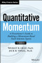 Quantitative Momentum (A Practitioner's Guide to Building a Momentum-Based Stock Selection System) by Wesley R. Gray, Jack R. Vogel, 9781119237198
