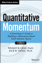 Quantitative Momentum (A Practitioner's Guide to Building a Momentum-Based Stock Selection System) by Wesley R. Gray, Jack R. Vogel, 9781119237198