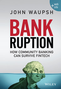 Bankruption (How Community Banking Can Survive Fintech) by John Waupsh, 9781119273851