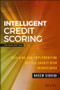 Intelligent Credit Scoring (Building and Implementing Better Credit Risk Scorecards) by Naeem Siddiqi, 9781119279150