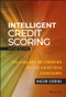 Intelligent Credit Scoring (Building and Implementing Better Credit Risk Scorecards) by Naeem Siddiqi, 9781119279150