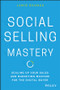 Social Selling Mastery (Scaling Up Your Sales and Marketing Machine for the Digital Buyer) by Jamie Shanks, 9781119280736