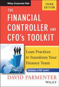 The Financial Controller and CFO's Toolkit (Lean Practices to Transform Your Finance Team) by David Parmenter, 9781119286547