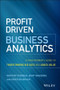 Profit Driven Business Analytics (A Practitioner's Guide to Transforming Big Data into Added Value) by Wouter Verbeke, Bart Baesens, Cristian Bravo, 9781119286554