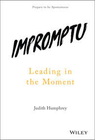 Impromptu (Leading in the Moment) by Judith Humphrey, 9781119286752