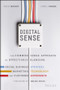 Digital Sense (The Common Sense Approach to Effectively Blending Social Business Strategy, Marketing Technology, and Customer Experience) by Travis Wright, Chris J. Snook, Brian Solis, 9781119291701