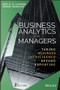 Business Analytics for Managers (Taking Business Intelligence Beyond Reporting) by Gert H. N. Laursen, Jesper Thorlund, 9781119298588
