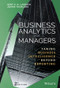 Business Analytics for Managers (Taking Business Intelligence Beyond Reporting) by Gert H. N. Laursen, Jesper Thorlund, 9781119298588