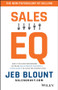 Sales EQ (How Ultra High Performers Leverage Sales-Specific Emotional Intelligence to Close the Complex Deal) by Jeb Blount, Anthony Iannarino, 9781119312574