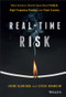 Real-Time Risk (What Investors Should Know About FinTech, High-Frequency Trading, and Flash Crashes) by Irene Aldridge, Steven Krawciw, 9781119318965