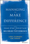 Managing to Make a Difference (How to Engage, Retain, and Develop Talent for Maximum Performance) by Larry Sternberg, Kim Turnage, 9781119331834