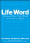 Life Word (Discover Your One Word to Leave a Legacy) by Jon Gordon, Dan Britton, Jimmy Page, Mark Batterson, 9781119351450