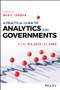A Practical Guide to Analytics for Governments (Using Big Data for Good) by Marie Lowman, 9781119362821