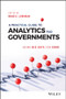 A Practical Guide to Analytics for Governments (Using Big Data for Good) by Marie Lowman, 9781119362821