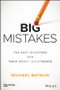 Big Mistakes (The Best Investors and Their Worst Investments) by Michael Batnick, 9781119366553