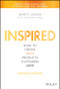 Inspired (How to Create Tech Products Customers Love) by Marty Cagan, 9781119387503